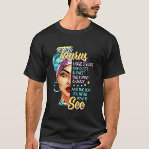 Taurus Zodiac Birthday Graphic Taurus I Have 3 Sid T-Shirt