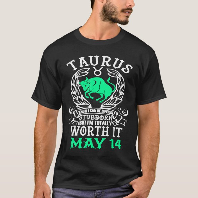 Taurus Zodiac May 14  Astrology Horoscope Birthday T-Shirt (Front)