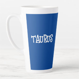 TAURUS ZODIAC SIGN COFFEE Latte Mug