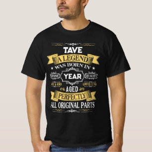 TAVE A Legend Was Born in Year T-Shirt