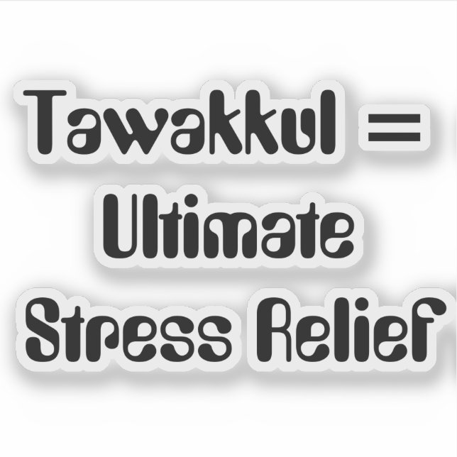 Tawakkul = Ultimate Stress Relief (Front)