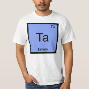 Tawny Name Chemistry Element Periodic Table T-Shirt