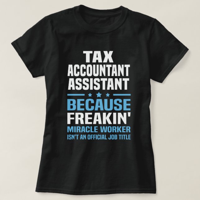 Tax Accountant Assistant T-Shirt (Design Front)