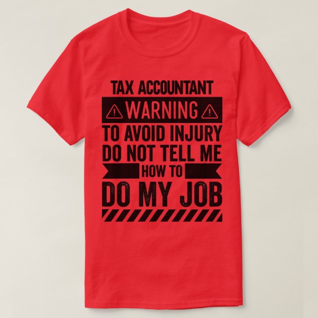 Tax Accountant Warning T-Shirt (Design Front)