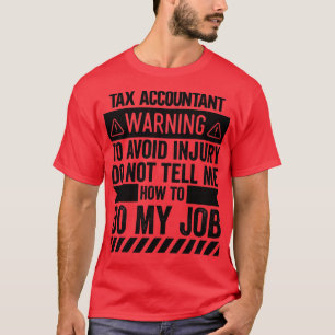 Tax Accountant Warning T-Shirt