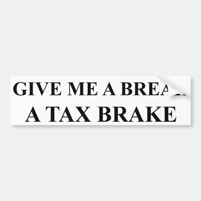 Tax Brake Bumper Sticker (Front)