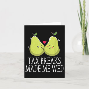 Tax Breaks Made Me Wed Funny Wedding Humour Bride Card