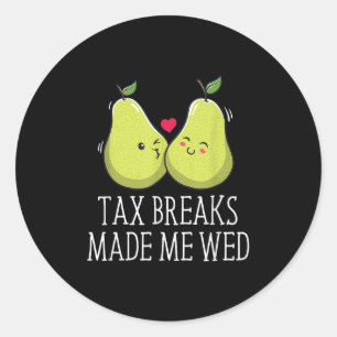 Tax Breaks Made Me Wed Funny Wedding Humour Bride Classic Round Sticker