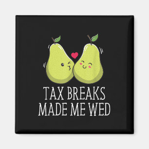 Tax Breaks Made Me Wed Funny Wedding Humour Bride  Magnet