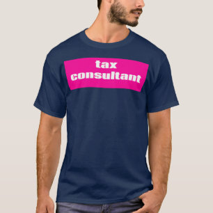 Tax Consultant 6 T-Shirt