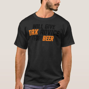 Tax Consultant  Cpa    Will Give Tax Advice For Be T-Shirt