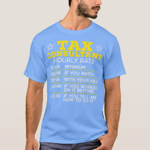 Tax Consulting Accountant Accounting Tax Consultan T-Shirt