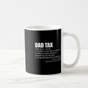 Tax Definition Funny Men's Fathers Day Gift Dad Ta Coffee Mug