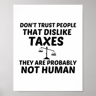 TAX DISLIKE NOT HUMAN POSTER