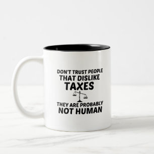 TAX DISLIKE NOT HUMAN Two-Tone COFFEE MUG