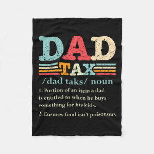 Tax Funny Dad Tax Definition Father's Day 1 Fleece Blanket