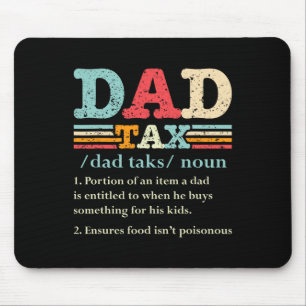Tax Funny Dad Tax Definition Father's Day 1  Mouse Mat