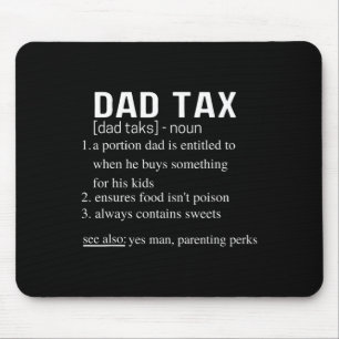 Tax Funny Dad Tax Definition Father's Day 3 Mouse Mat