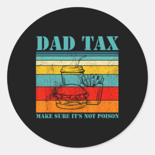 Tax Make Sure It’s Not Poison Funny Saying  Classic Round Sticker