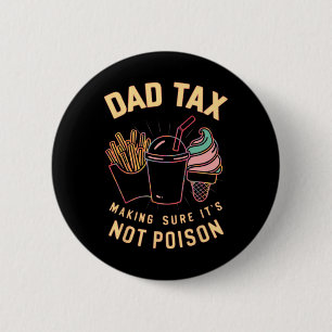 Tax Making Sure It's Not Poison 4 6 Cm Round Badge