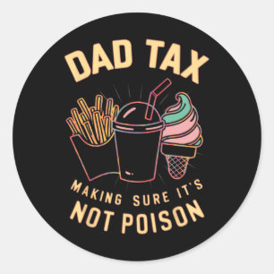 Tax Making Sure It's Not Poison 4 Classic Round Sticker