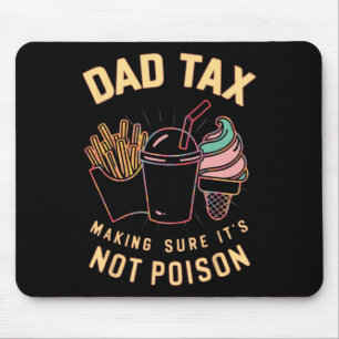 Tax Making Sure It's Not Poison 4 Mouse Mat