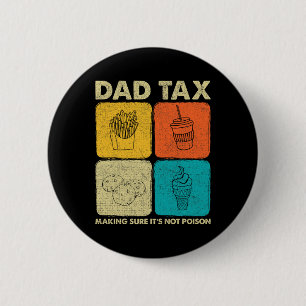 Tax Making Sure It's Not Poison 7 6 Cm Round Badge