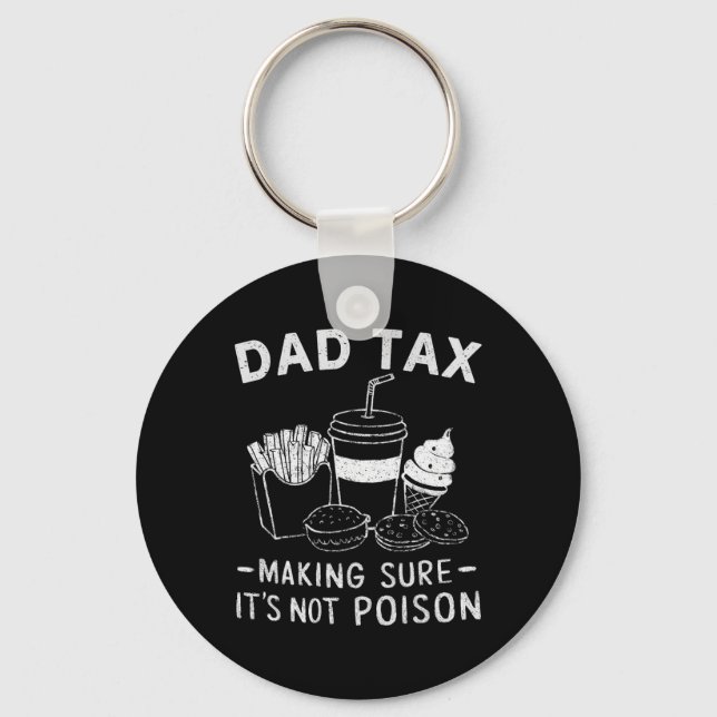 Tax Making Sure It's Not Poison Dad Joke Funny Sku Key Ring (Front)