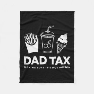 Tax Making Sure It's Not Poison Fathers Day Dad Jo Fleece Blanket