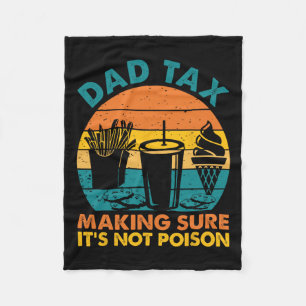 Tax Making Sure It's Not Poison Fathers Day Dad Jo Fleece Blanket