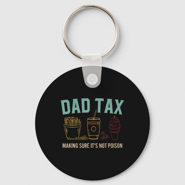 Tax Making Sure It's Not Poison Fathers Day Dad Jo Key Ring (Front)