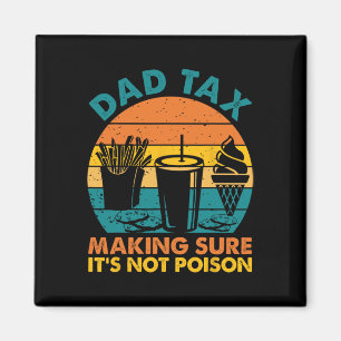 Tax Making Sure It's Not Poison Fathers Day Dad Jo Magnet