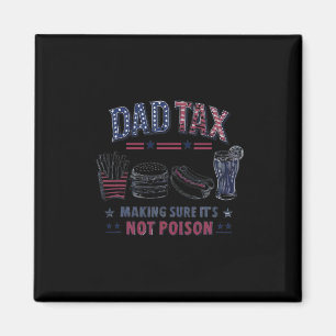 Tax Making Sure It's Not Poison Fathers Day Dad Jo Magnet