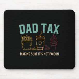 Tax Making Sure It's Not Poison Fathers Day Dad Jo Mouse Mat