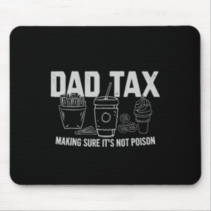 Tax Making Sure It's Not Poison Fathers Day Dad Jo Mouse Mat