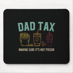 Tax Making Sure It's Not Poison Fathers Day Dad Jo Mouse Mat