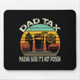 Tax Making Sure It's Not Poison Fathers Day Dad Jo Mouse Mat