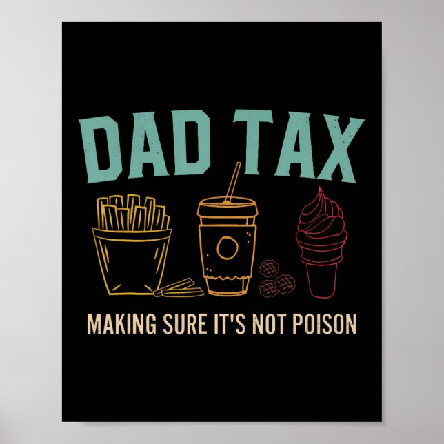 Tax Making Sure It's Not Poison Fathers Day Dad Jo Poster (Front)