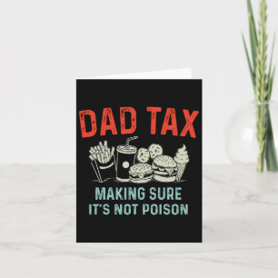 Tax Making Sure It's Not Poison Fathers Day Dad Ta Card