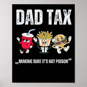 Tax Making Sure It's Not Poison Fathers Day  Poster