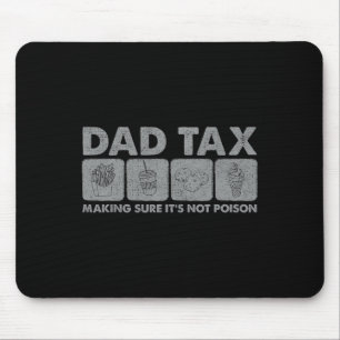 Tax Making Sure It's Not Poison Funny Dad Joke 1 Mouse Mat