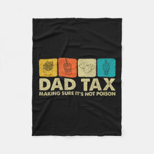 Tax Making Sure It's Not Poison Funny Dad Joke Fleece Blanket