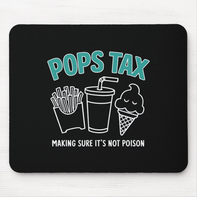 Tax Making Sure It's Not Poison Funny Dad Tee  Mouse Mat (Front)