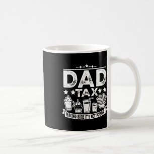 Tax Making Sure It's Not Poison Funny Fathers Day  Coffee Mug