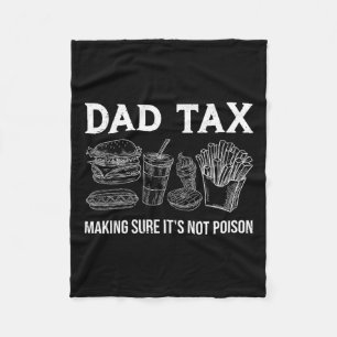 Tax Making Sure It's Not Poison Funny Fathers Day Fleece Blanket