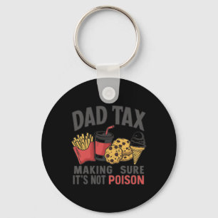 Tax Making Sure It's Not Poison Funny Fathers Day Key Ring