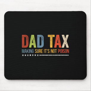 Tax Making Sure It's Not Poison Funny Fathers Day  Mouse Mat