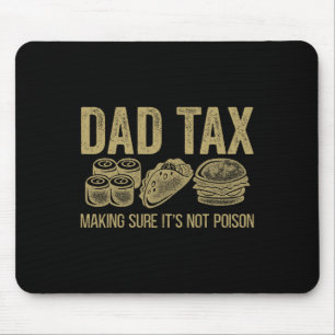 Tax Making Sure It's Not Poison Funny Fathers Day  Mouse Mat