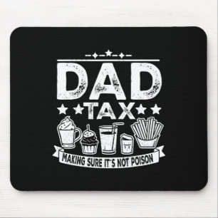 Tax Making Sure It's Not Poison Funny Fathers Day  Mouse Mat