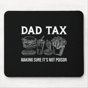 Tax Making Sure It's Not Poison Funny Fathers Day Mouse Mat